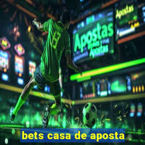 bets casa de aposta